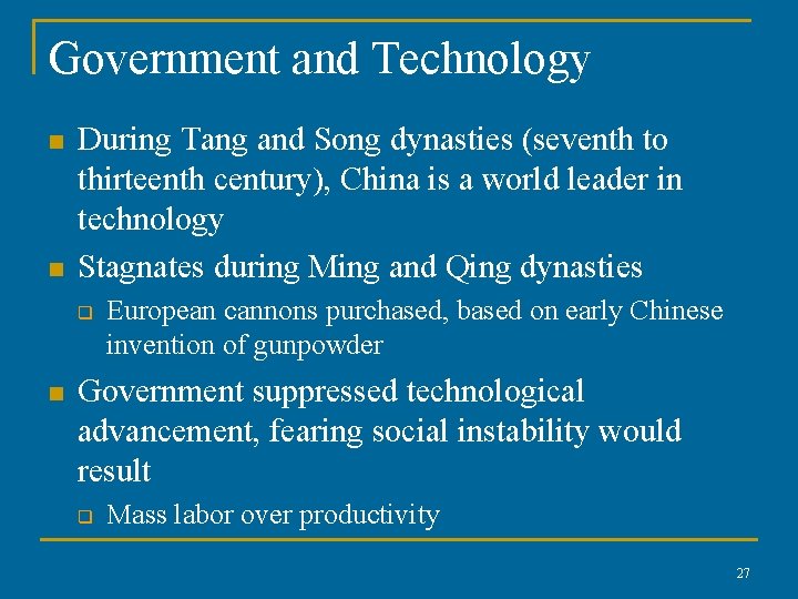 Government and Technology n n During Tang and Song dynasties (seventh to thirteenth century),