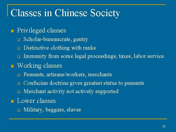 Classes in Chinese Society n Privileged classes q q q n Working classes q