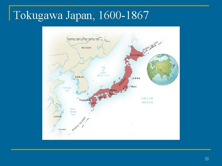 Tokugawa Japan, 1600 -1867 33 