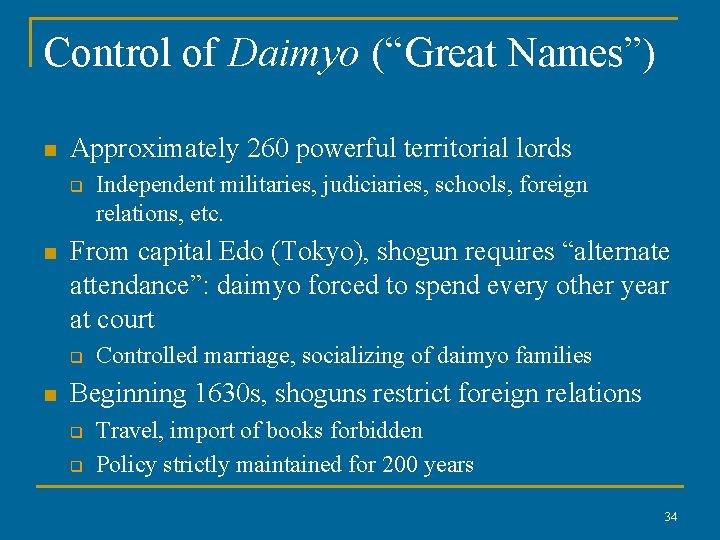 Control of Daimyo (“Great Names”) n Approximately 260 powerful territorial lords q n From