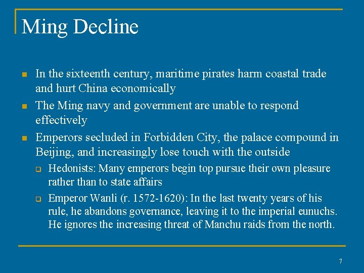 Ming Decline n n n In the sixteenth century, maritime pirates harm coastal trade