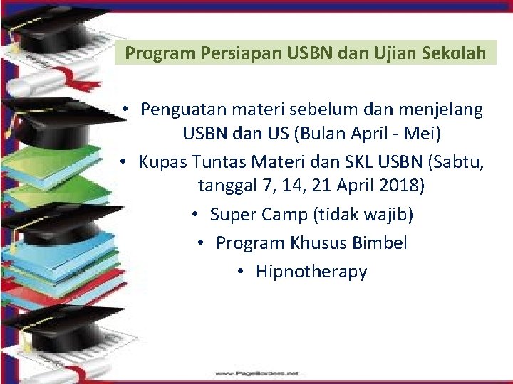Program Persiapan USBN dan Ujian Sekolah • Penguatan materi sebelum dan menjelang USBN dan Program Persiapan USBN dan Ujian Sekolah • Penguatan materi sebelum dan menjelang USBN dan