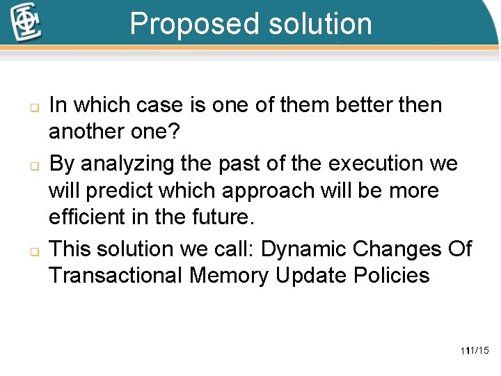 Proposed solution q q q In which case is one of them better then