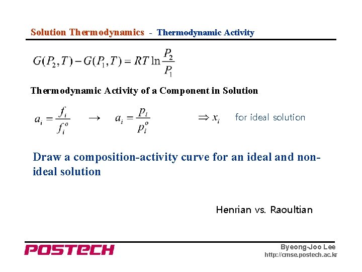 Solution Thermodynamics - Thermodynamic Activity of a Component in Solution → for ideal solution