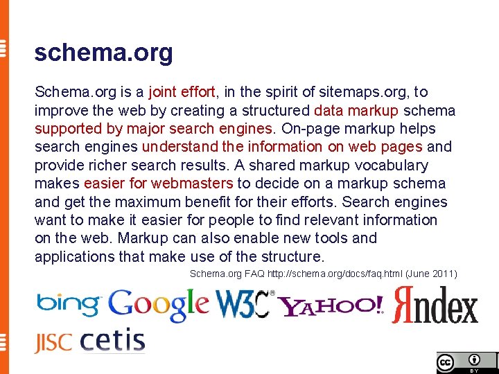schema. org Schema. org is a joint effort, in the spirit of sitemaps. org,