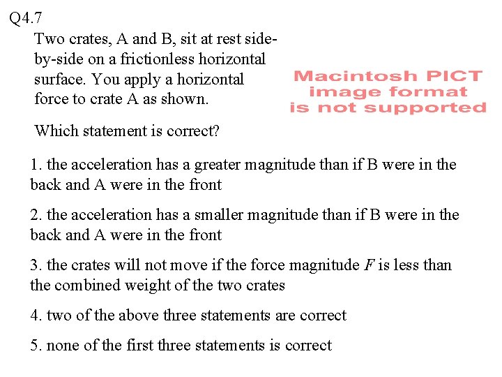 Q 4. 7 Two crates, A and B, sit at rest sideby-side on a