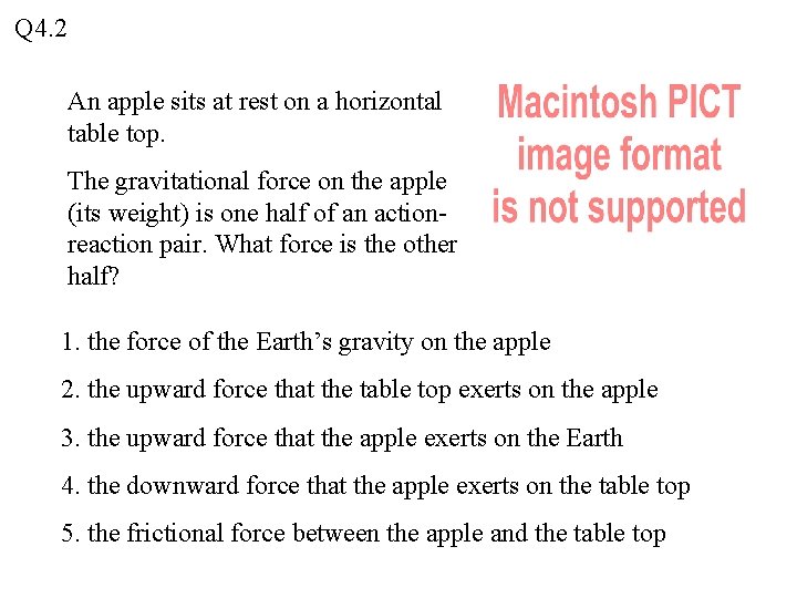 Q 4. 2 An apple sits at rest on a horizontal table top. The Q 4. 2 An apple sits at rest on a horizontal table top. The