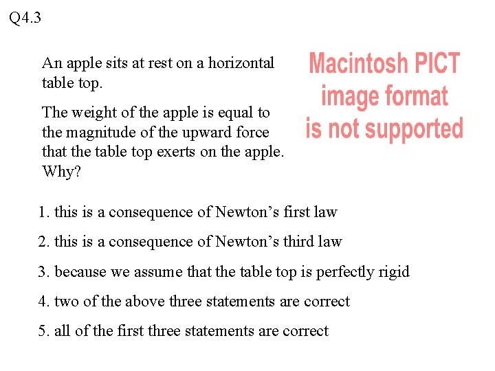 Q 4. 3 An apple sits at rest on a horizontal table top. The