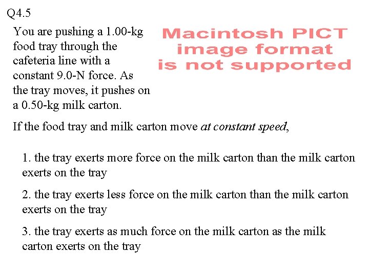 Q 4. 5 You are pushing a 1. 00 -kg food tray through the