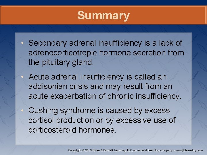 Summary • Secondary adrenal insufficiency is a lack of adrenocorticotropic hormone secretion from the