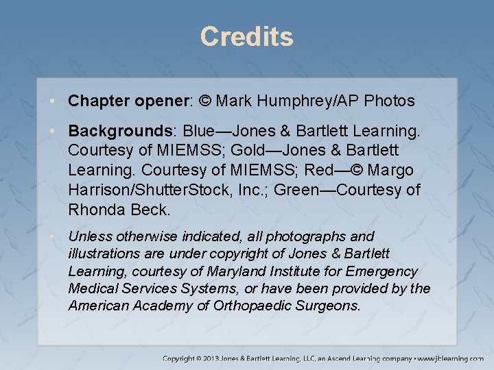 Credits • Chapter opener: © Mark Humphrey/AP Photos • Backgrounds: Blue—Jones & Bartlett Learning.
