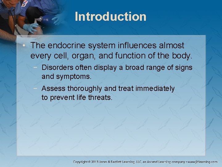 Introduction • The endocrine system influences almost every cell, organ, and function of the