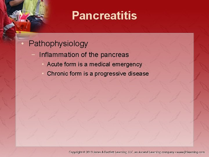 Pancreatitis • Pathophysiology − Inflammation of the pancreas • Acute form is a medical