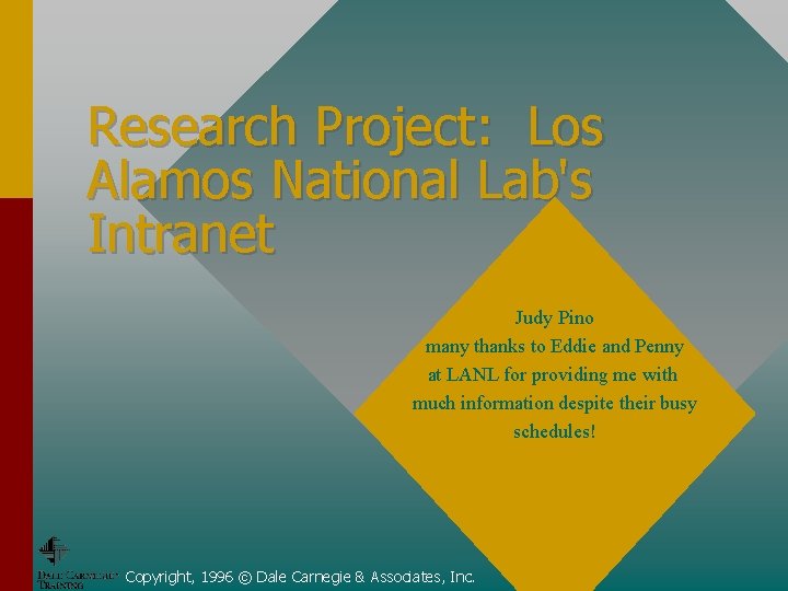 Research Project: Los Alamos National Lab's Intranet Judy Pino many thanks to Eddie and
