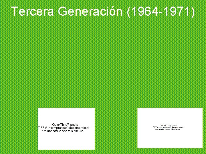 Tercera Generación (1964 -1971) 