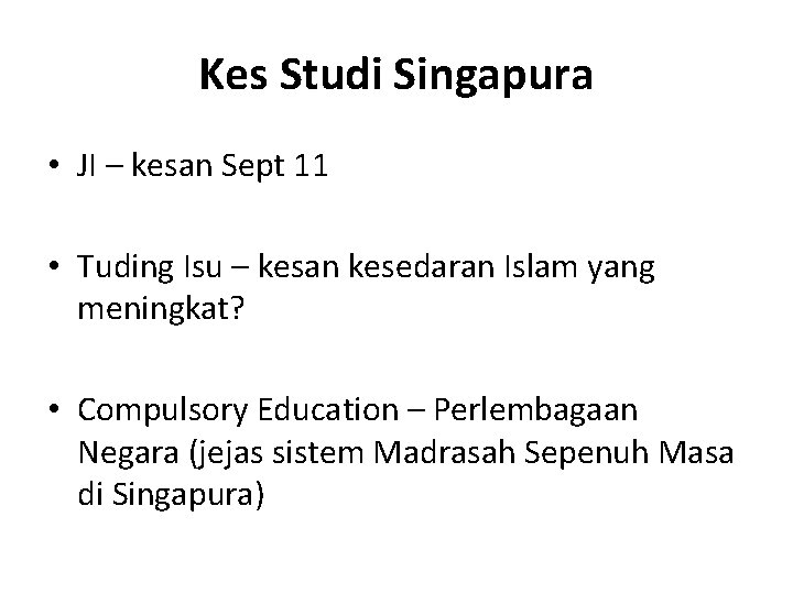 Kes Studi Singapura • JI – kesan Sept 11 • Tuding Isu – kesan