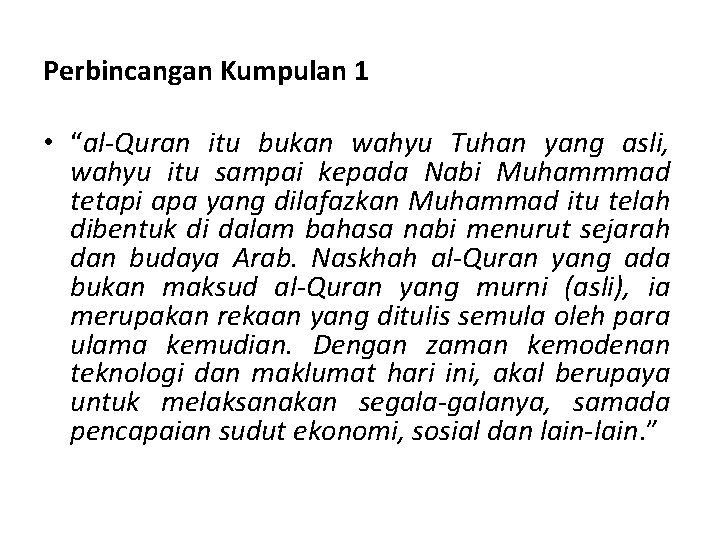 Perbincangan Kumpulan 1 • “al-Quran itu bukan wahyu Tuhan yang asli, wahyu itu sampai