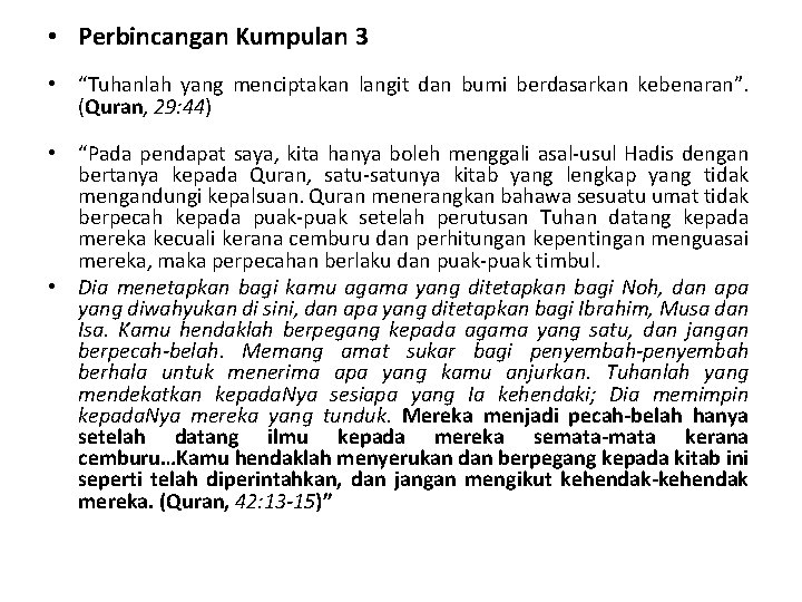  • Perbincangan Kumpulan 3 • “Tuhanlah yang menciptakan langit dan bumi berdasarkan kebenaran”.