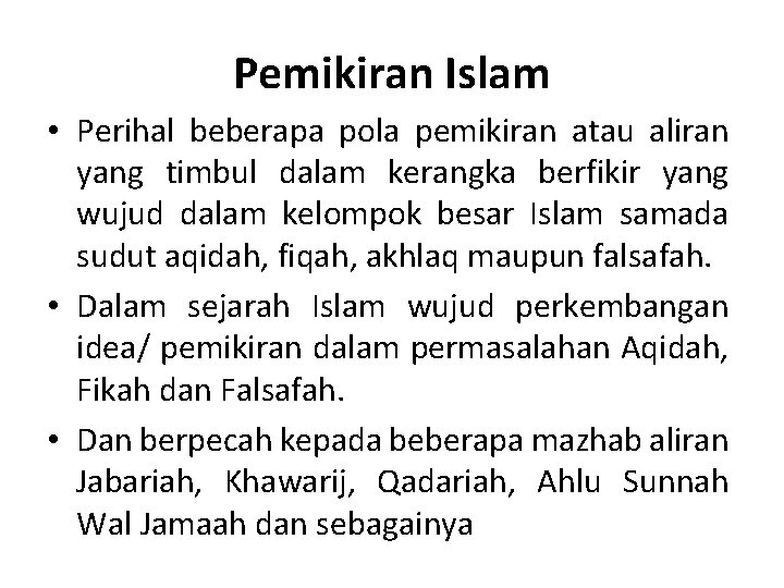 Pemikiran Islam • Perihal beberapa pola pemikiran atau aliran yang timbul dalam kerangka berfikir