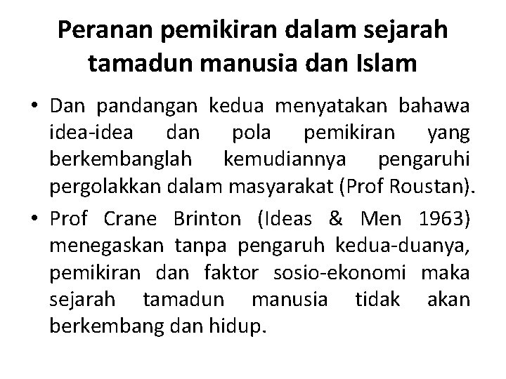 Peranan pemikiran dalam sejarah tamadun manusia dan Islam • Dan pandangan kedua menyatakan bahawa