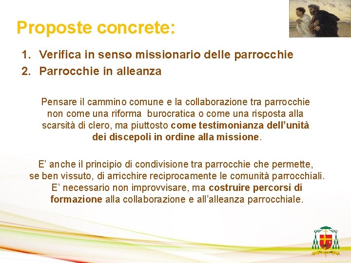 Proposte concrete: 1. Verifica in senso missionario delle parrocchie 2. Parrocchie in alleanza Pensare