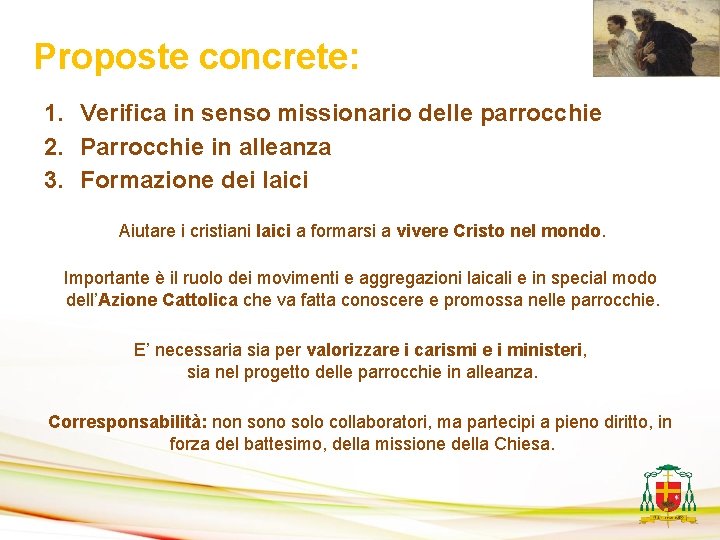 Proposte concrete: 1. Verifica in senso missionario delle parrocchie 2. Parrocchie in alleanza 3.