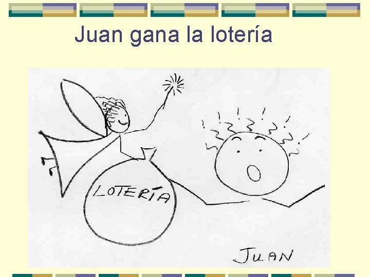 Juan gana la lotería 