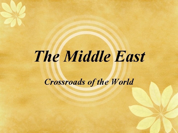 The Middle East Crossroads of the World 