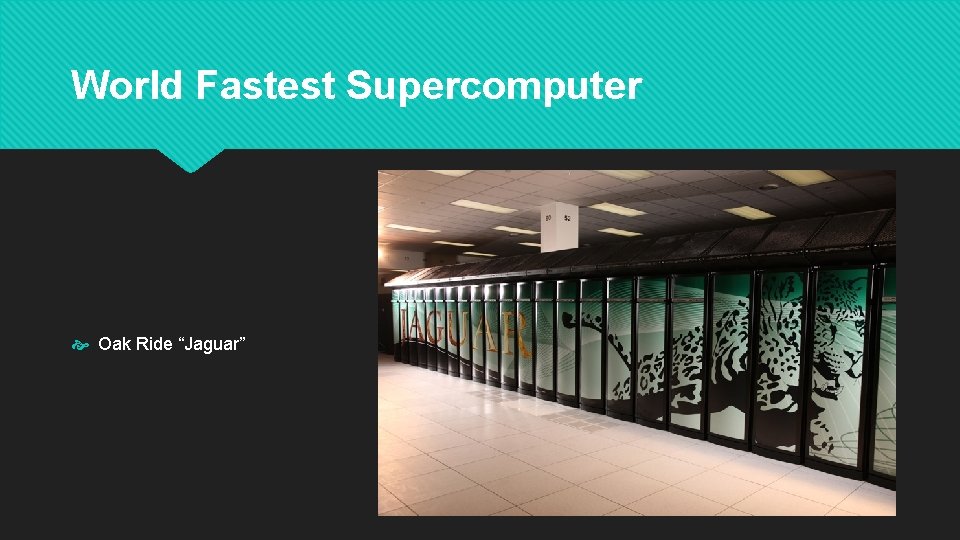 World Fastest Supercomputer Oak Ride “Jaguar” 