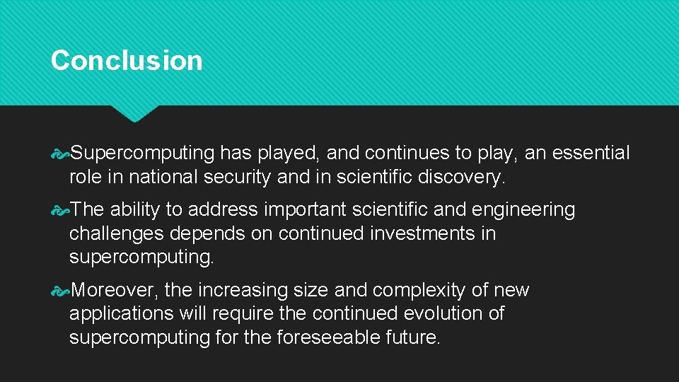 Conclusion Supercomputing has played, and continues to play, an essential role in national security