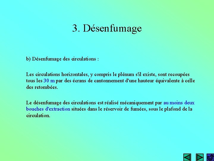 3. Désenfumage b) Désenfumage des circulations : Les circulations horizontales, y compris le plénum