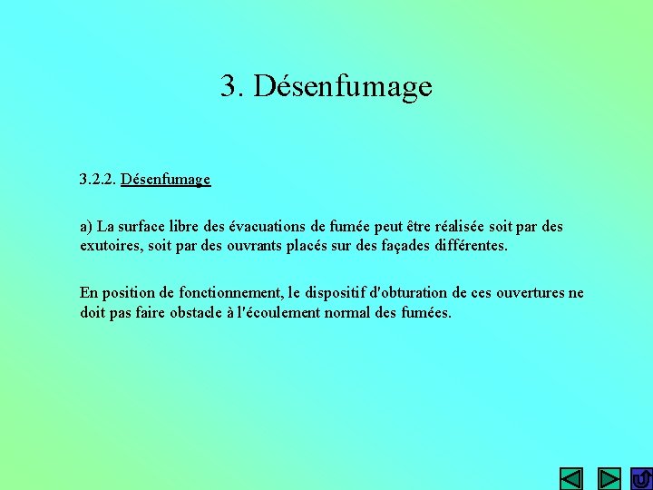 3. Désenfumage 3. 2. 2. Désenfumage a) La surface libre des évacuations de fumée