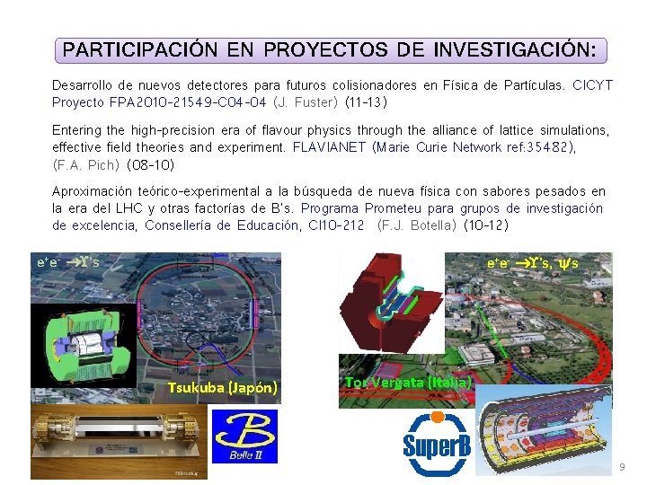 PARTICIPACIÓN EN PROYECTOS DE INVESTIGACIÓN: Desarrollo de nuevos detectores para futuros colisionadores en Física