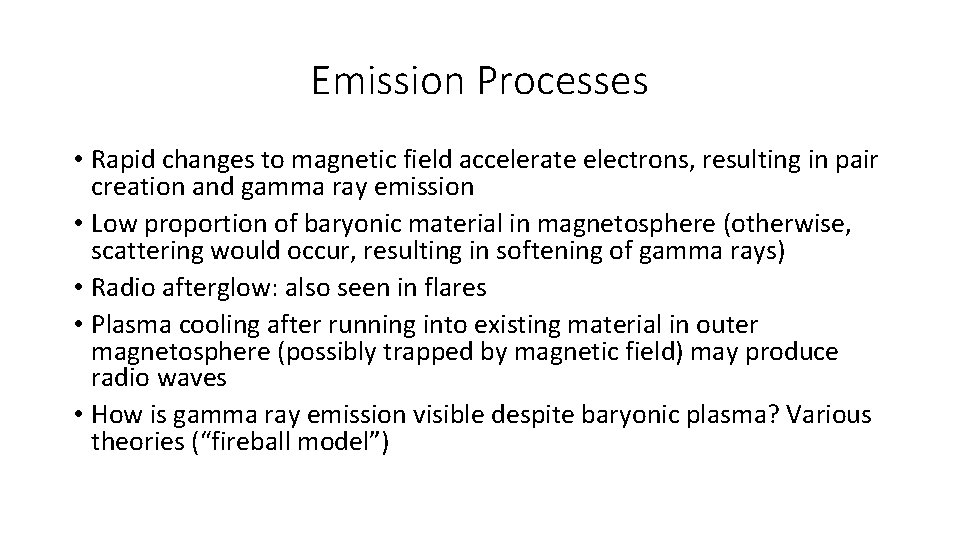 Emission Processes • Rapid changes to magnetic field accelerate electrons, resulting in pair creation