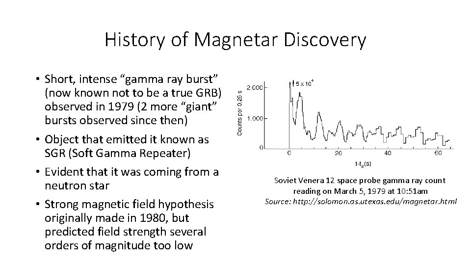 History of Magnetar Discovery • Short, intense “gamma ray burst” (now known not to