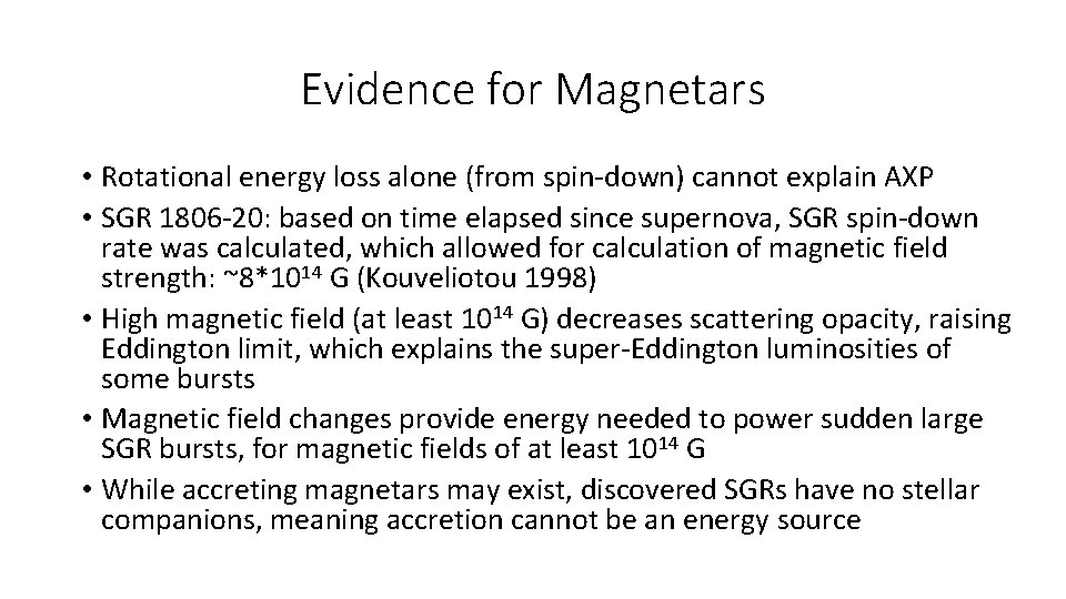 Evidence for Magnetars • Rotational energy loss alone (from spin-down) cannot explain AXP •