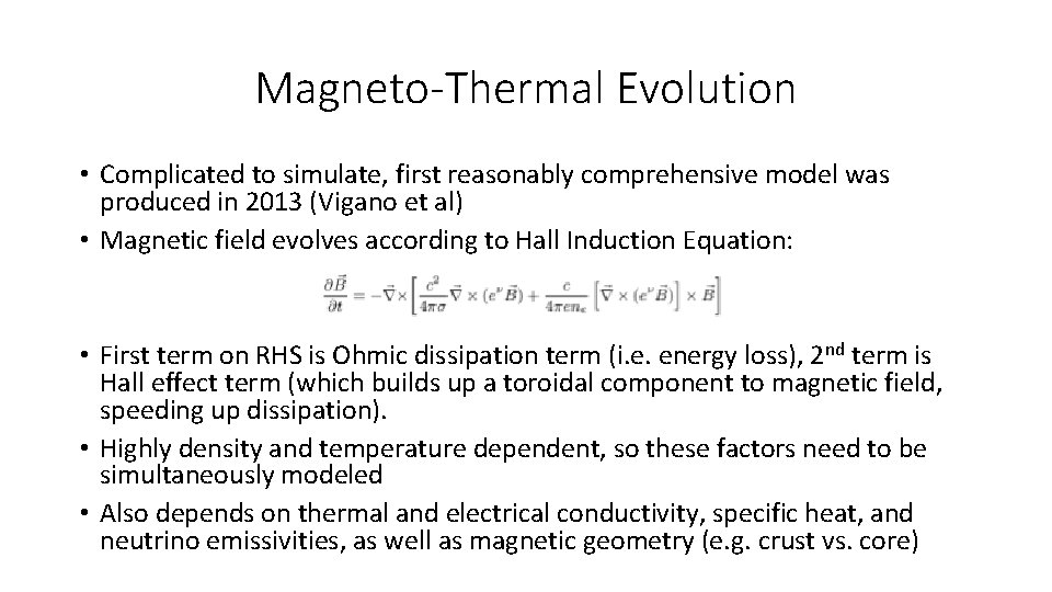 Magneto-Thermal Evolution • Complicated to simulate, first reasonably comprehensive model was produced in 2013