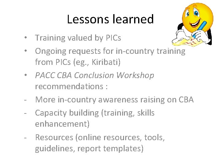 Lessons learned • Training valued by PICs • Ongoing requests for in-country training from