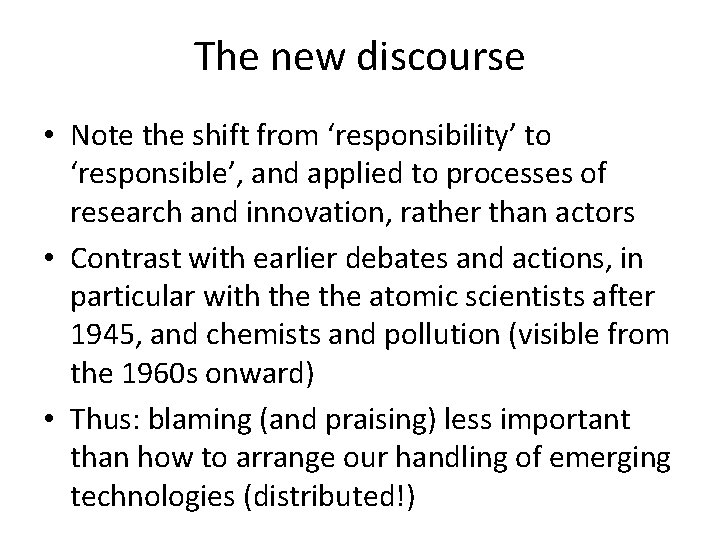 The new discourse • Note the shift from ‘responsibility’ to ‘responsible’, and applied to