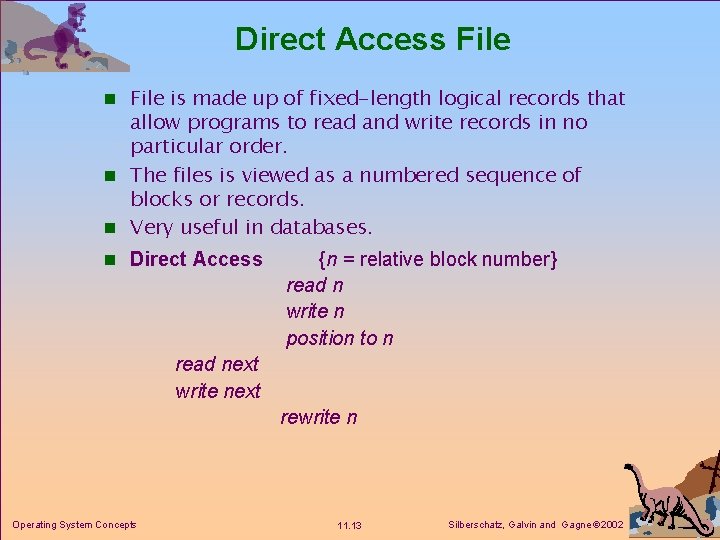 Direct Access File n File is made up of fixed-length logical records that allow Direct Access File n File is made up of fixed-length logical records that allow