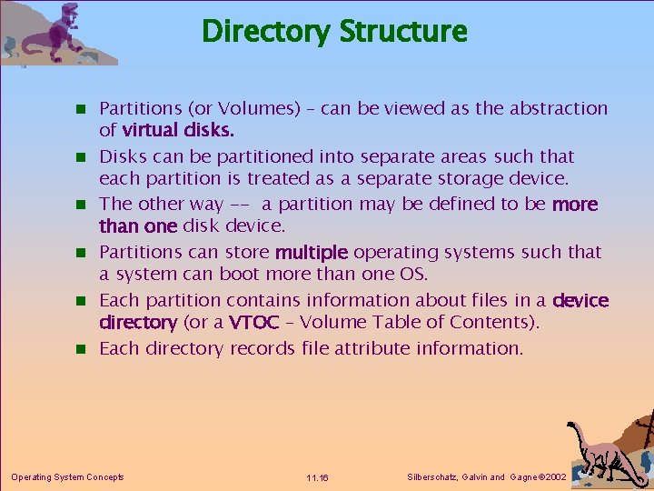 Directory Structure n Partitions (or Volumes) – can be viewed as the abstraction n Directory Structure n Partitions (or Volumes) – can be viewed as the abstraction n