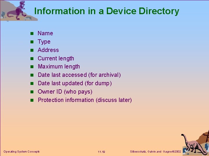 Information in a Device Directory n Name n Type n Address n Current length Information in a Device Directory n Name n Type n Address n Current length