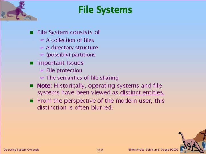 File Systems n File System consists of F A collection of files F A File Systems n File System consists of F A collection of files F A