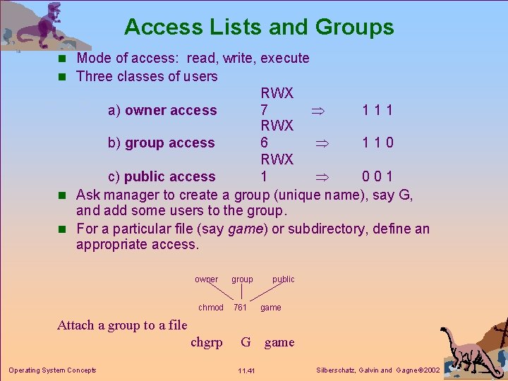 Access Lists and Groups n Mode of access: read, write, execute n Three classes Access Lists and Groups n Mode of access: read, write, execute n Three classes