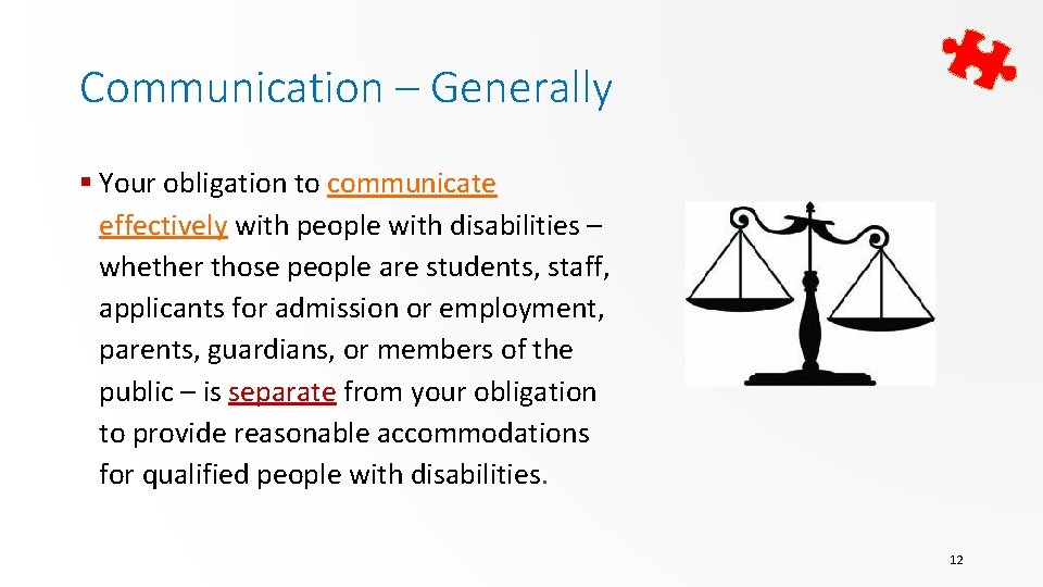 Communication – Generally § Your obligation to communicate effectively with people with disabilities –