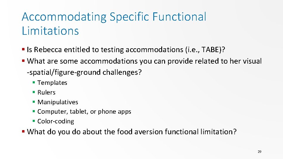 Accommodating Specific Functional Limitations § Is Rebecca entitled to testing accommodations (i. e. ,