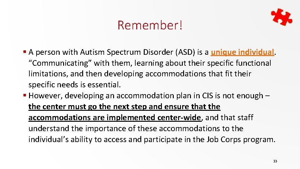 Remember! § A person with Autism Spectrum Disorder (ASD) is a unique individual. “Communicating”