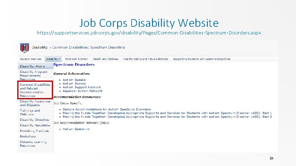 Job Corps Disability Website https: //supportservices. jobcorps. gov/disability/Pages/Common-Disabilities-Spectrum-Disorders. aspx 39 