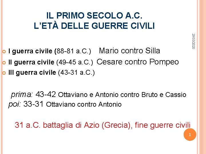 IL PRIMO SECOLO A. C. L’ETÀ DELLE GUERRE CIVILI 29/10/2020 I guerra civile (88