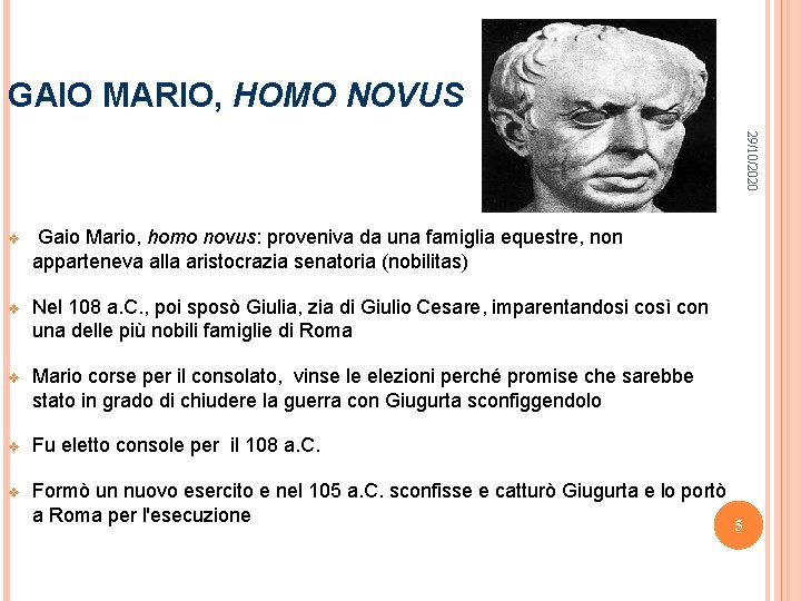 GAIO MARIO, HOMO NOVUS 29/10/2020 v Gaio Mario, homo novus: proveniva da una famiglia